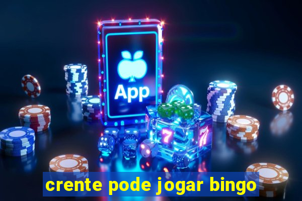 crente pode jogar bingo